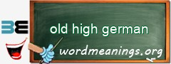 WordMeaning blackboard for old high german